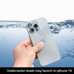 iphone 16 underwater mode